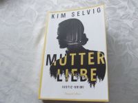 Kim Selvig: MUTTERLIEBE (2023) Justiz-Krimi Nordrhein-Westfalen - Velbert Vorschau