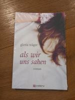 Buch : Als wir uns sahen von Gloria Träger neu ovp NP: 10 Euro Hessen - Vellmar Vorschau