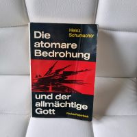 Die atomare Bedrohung und der allmächtige Gott - Heinz Schumacher Bayern - Bayreuth Vorschau