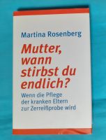 Mutter, wann stirbst du endlich? ☆ Martina Rosenberg ☆ Krankheit Nordrhein-Westfalen - Rheda-Wiedenbrück Vorschau