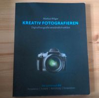 Kreativ Fotografieren / Fach-Buch / Digitalfotografie Sachsen - Bobritzsch-Hilbersdorf Vorschau