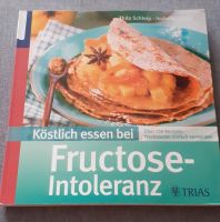 Köstlich essen bei Fructose-Intoleranz, Schleip und Lübbe Bayern - Sengenthal Vorschau