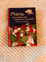 Buch Maria, aber nächstes Jahr schenken wir uns nichts! Bayern - Heroldsberg Vorschau