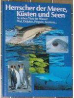 Herrscher d Meere, Küsten u Seen So leben Tiere im Wasser,Wal,Del Nordrhein-Westfalen - Castrop-Rauxel Vorschau