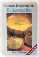 Gesunde Ernährung mit Ballaststoffen über 200 Rezepte Bayern - Wenzenbach Vorschau