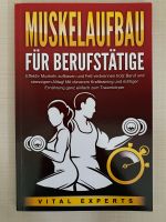 MUSKELAUFBAU FÜR BERUFSTÄTIGE: Effektiv Muskeln aufbauen Buch Frankfurt am Main - Eschersheim Vorschau