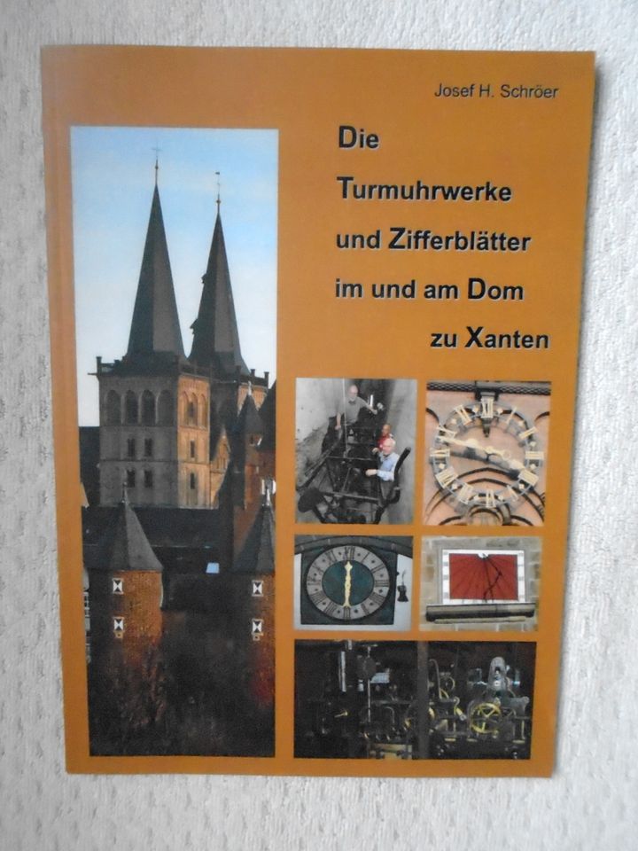 Die Turmuhrwerke und Zifferblätter im und am Dom zu Xanten in Borken