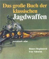 Das große Buch der klassischen Jagdwaffen / Branko Bogdanovic Berlin - Mitte Vorschau