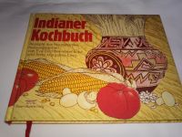 Indianer - Kochbuch. 62 Rezepte aus Nordamerika Schleswig-Holstein - Bad Segeberg Vorschau