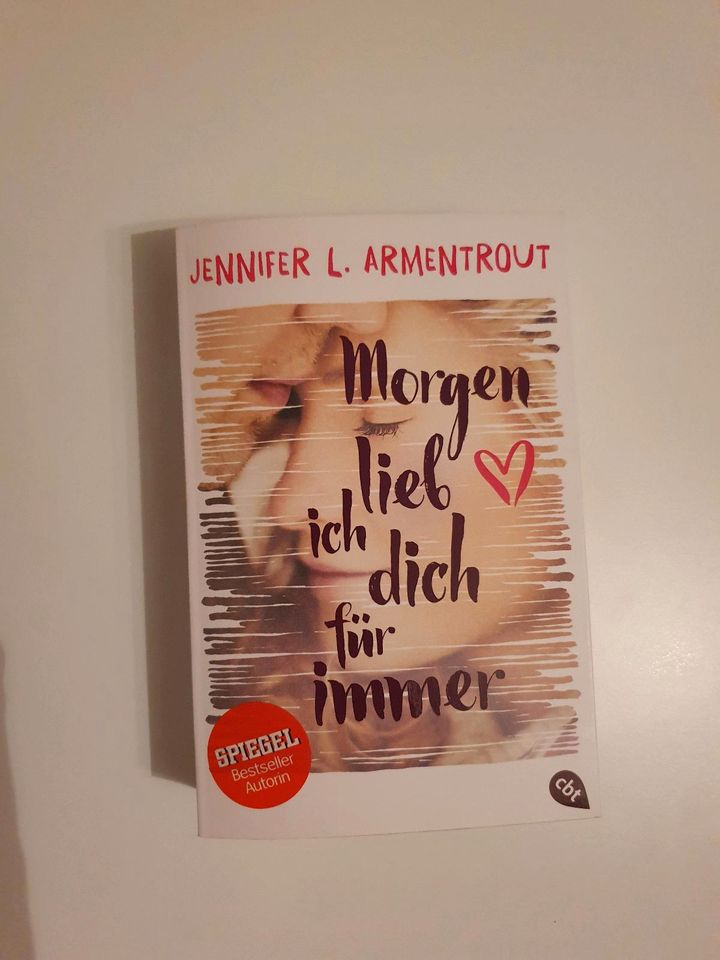 Morgen lieb ich dich für immer - Jennifer L. Armentrout in Darmstadt