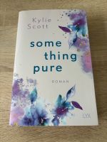 Kylie Scott - Something Pure LYX Nordrhein-Westfalen - Monheim am Rhein Vorschau