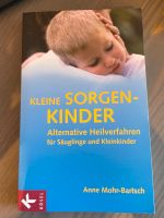 Kleine Sorgenkinder Alternative Heilverfahren Anne Mohr Bartsch Bayern - Oberpframmern Vorschau