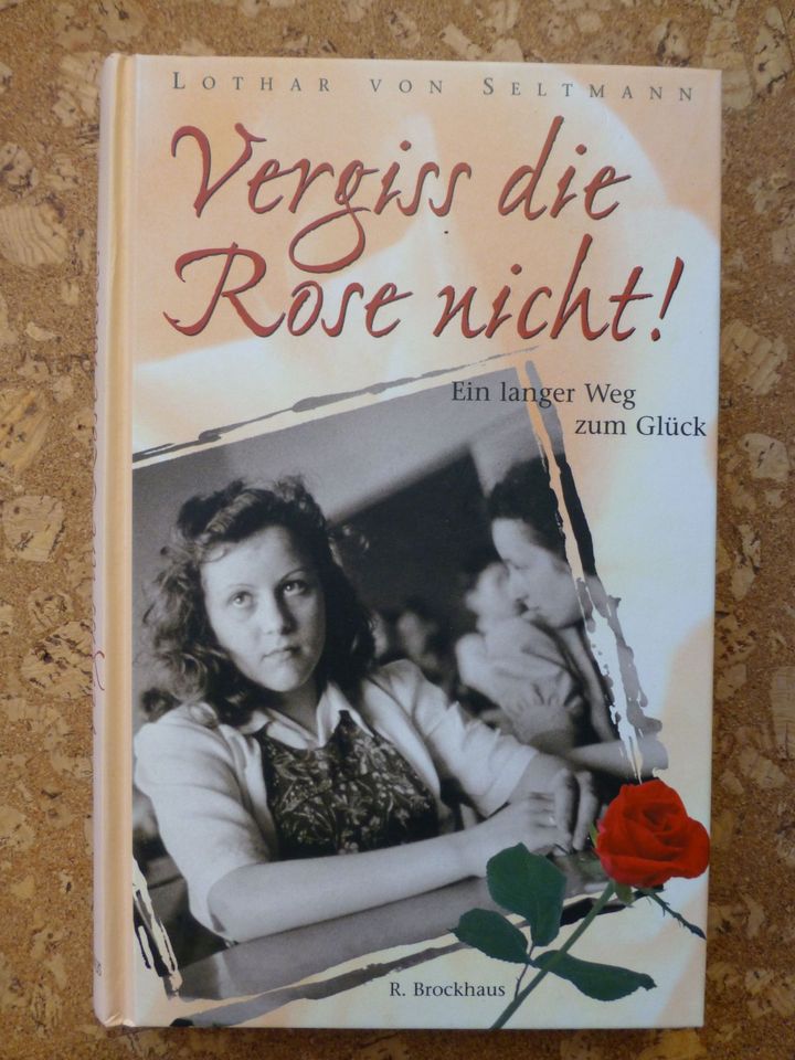 Lothar von Seltmann,Vergiß die Rose nicht. Du bist wertvoll,Jaque in Wilnsdorf