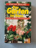 Buch Der Garten im Haus (Joachim Breschke) Blumen Grünpflanzen Niedersachsen - Freden Vorschau