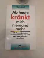 Ab heute kränkt mich niemand mehr. 101 Power-Strategien, um Kriti Wuppertal - Cronenberg Vorschau