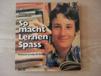 So macht Lernen Spass" von Arbeitsgemeinschaft Lernmethodik Bayern - Ehekirchen Vorschau