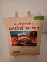 Kochbuch Backbuch Fettfrei backen leicht genießen Baden-Württemberg - Riedlingen Vorschau