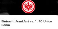 1 x Ticket (Sitzplatz) Eintracht Frankfurt vs. Union Berlin Niedersachsen - Schortens Vorschau