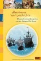 Abenteuer Weltgeschichte - 20 entscheidende Ereignisse von der St Bayern - Winkelhaid Vorschau
