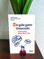 So geht guter Unterricht - Schüler geben Referendaren Tipps, Buch Leipzig - Schleußig Vorschau