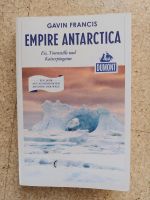 Empire Antarctica, Gavin Francis, 1x gelesen, sehr gut Stuttgart - Untertürkheim Vorschau