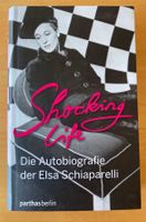 Shocking Life- Autobiografie der Elsa Schiaparelli Baden-Württemberg - Neukirch Vorschau