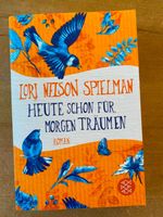 Buch „Heute schon für morgen träumen“ von L. Nelson-Spielmann Baden-Württemberg - Kirchheim am Neckar Vorschau