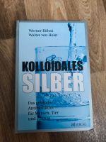 Kolloidales Silber - Werner Küni, Walter von Holst Frankfurt am Main - Sachsenhausen Vorschau