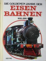 Die goldenen Jahre der EISENBAHNEN 1830-1920 Privatverkauf! Kein Bayern - Hausen bei Würzburg Vorschau