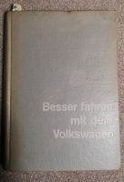 Besser fahren mit dem Volkswagen • Ein Handbuch • ca. 1955 Eimsbüttel - Hamburg Rotherbaum Vorschau