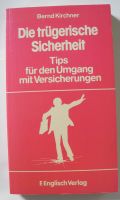 Die trügerische Sicherheit; Tipps für den Umgang mit Versicherung Rheinland-Pfalz - Neustadt an der Weinstraße Vorschau