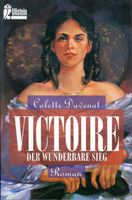 Colette Davenat: Victoire - Der Wunderbare Sieg (Historien-Roman) Thüringen - Ilmenau Vorschau