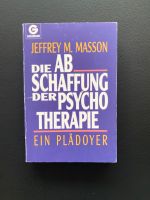 Die Abschaffung der Psychotherapie, Ein Plädoyer, Jeffrey Masson Rheinland-Pfalz - Zweibrücken Vorschau