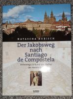 N. Kubisch: Der Jakobsweg nach Santiago de Compostela, neu Duisburg - Duisburg-Mitte Vorschau