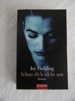 Schau dich nicht um, Joy Fielding, TB 442 Seiten, Goldmann Bayern - Fürstenfeldbruck Vorschau