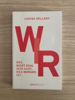 Louisa Dellert: Wir. Weil nicht egal sein darf, was morgen ist Leipzig - Großzschocher Vorschau