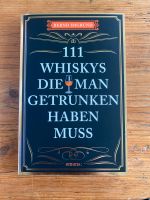 Buch 111 Whiskys die man getrunken haben muss Imgrund Nordrhein-Westfalen - Raesfeld Vorschau