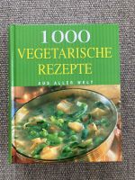 1000 Vegetarische Rezepte Buch Baden-Württemberg - Schutterwald Vorschau