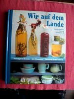Wie auf dem Lande, nostalgische Rezepte, alte Hausmittel, Deko Schleswig-Holstein - Wensin Vorschau