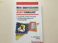 Mein Arbeitszeugnis selbst formuliert * Walhalla Verlag * TOP Sachsen - Zwickau Vorschau