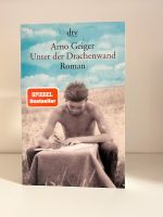 Unter der Drachenwand || Arno Geiger Buch Nordrhein-Westfalen - Oberhausen Vorschau