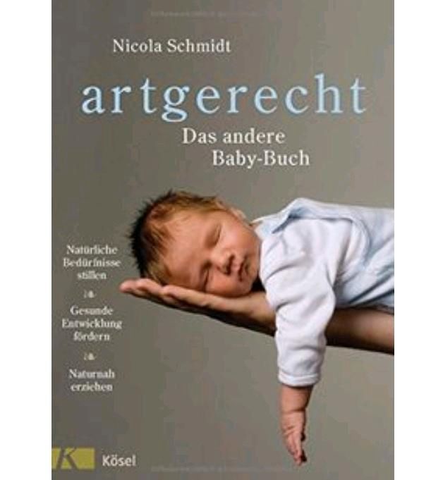 Artgerecht das andere Babybuch von N Schmidt Neu in Mittenwald