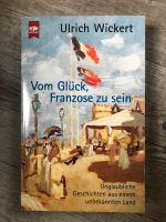 Taschenbuch Vom Glück Franzose zu sein Ulrich Wickert Düsseldorf - Friedrichstadt Vorschau