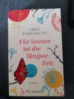 Für immer ist die längste Zeit:Roman von Abby Fabiaschi Nordrhein-Westfalen - Moers Vorschau