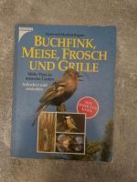 Buchfink, Meise, Frosch und Grille Buch Köln - Worringen Vorschau