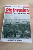 Die Invasion Frankreich 1944 von Janusz Piekalkiewicz 1998 HC Nordrhein-Westfalen - Everswinkel Vorschau