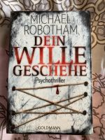 Dein Wille Geschehe - Michael Robotham Baden-Württemberg - Kenzingen Vorschau