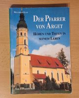 Buch  Der Pfarrer von Arget. Höhen und Tiefen in seinem Leben Bayern - Neustadt a. d. Waldnaab Vorschau