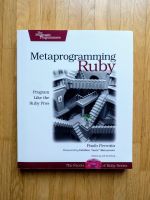 Metaprogramming Ruby: Program Like the Ruby Pros, Paolo Perrotta Brandenburg - Potsdam Vorschau