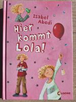 Hier kommt Lola! | Isabel Abedi | Kinder-/Jugendroman Bayern - Moosburg a.d. Isar Vorschau